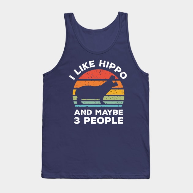 I Like Hippo and Maybe 3 People, Retro Vintage Sunset with Style Old Grainy Grunge Texture Tank Top by Ardhsells